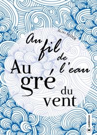 Au fil de l'eau, au gre du vent