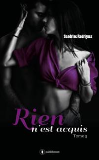 Rien n'est acquis - Tome 3