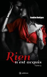 Rien n'est acquis - Tome 4
