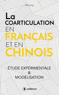 La coarticulation en francais et en chinois : etude experimentale et modelisation