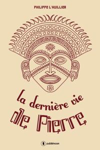 La derniere vie de Pierre