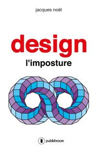 Design, l'imposture