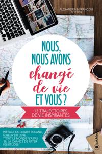 Nous, nous avons change de vie, et vous ?
