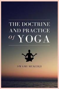 Bokomslag för "The doctrine and practice of Yoga"
