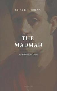 Bokomslag för "The Madman, His Parables and Poems"