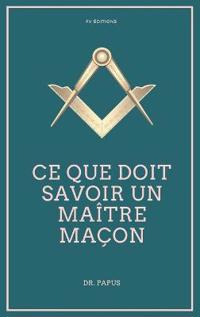 Ce que doit savoir un Maître Maçon