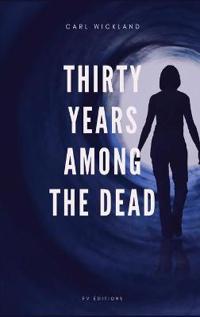 Bokomslag för "Thirty Years Among the Dead"