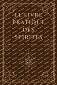 Le livre pratique des spirites