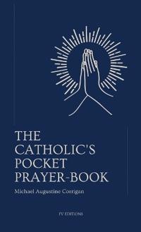 The Catholic's pocket prayer-book