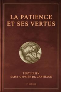 La Patience et ses vertus