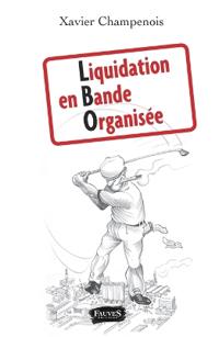 Liquidation en bande organisée