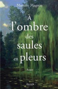 À l'ombre des saules en pleurs