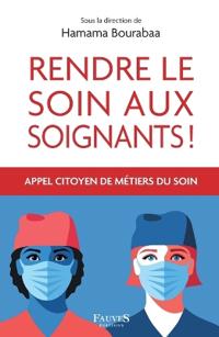 Rendre le soin aux soignants !