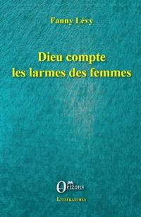 Dieu compte les larmes des femmes