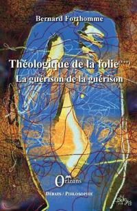 Théologique de la folie (Tome 3)
