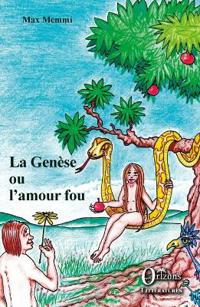 La Genèse ou l'amour fou
