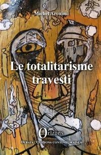 Le totalitarisme travesti
