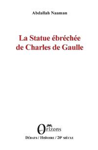 La Statue ébréchée de Charles de Gaulle