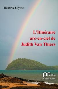 L'Itinéraire arc-en-ciel de Judith Van Thiers