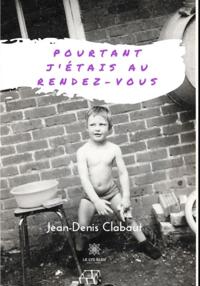 Pourtant j'etais au rendez-vous
