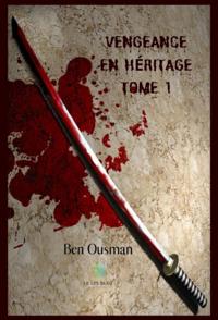 Vengeance en heritage - Tome 1