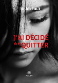J'ai decide de te quitter