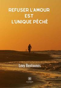 Refuser l'amour est l'unique peche