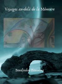 Voyages au-dela de la Memoire
