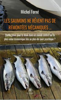 Les saumons ne revent pas de remontees mecaniques ...