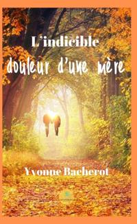 L'indicible douleur d'une mere
