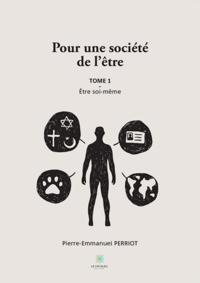 Pour une societe de l'etre - Tome I