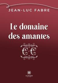 Bokomslag för "Le domaine des amantes"