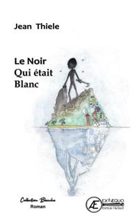 Le Noir qui etait Blanc