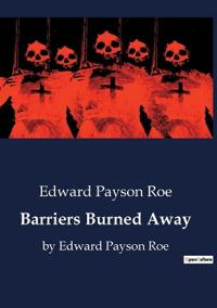 Barriers Burned Away
