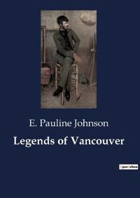 Bokomslag för "Legends of Vancouver"