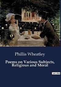 Bokomslag för "Poems on Various Subjects, Religious and Moral"