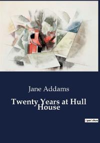 Bokomslag for "Twenty Years at Hull House"