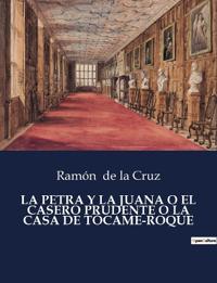 La Petra Y La Juana O El Casero Prudente O La Casa de Tócame-Roque