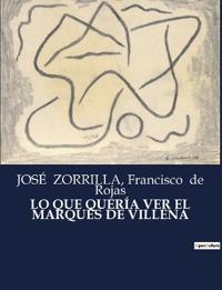 Lo Que Quería Ver El Marqués de Villena