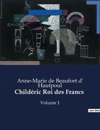 Childéric Roi des Francs