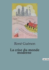 La crise du monde moderne