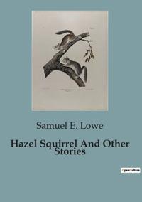 Hazel Squirrel And Other Stories
