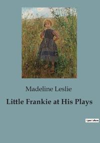 Little Frankie at His Plays