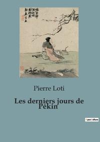 Les derniers jours de Pékin