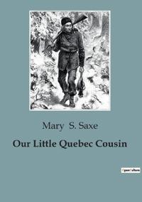 Our Little Quebec Cousin