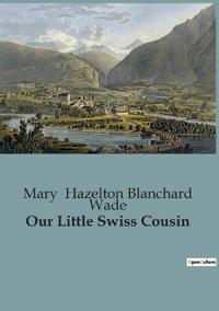 Our Little Swiss Cousin