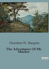 The Adventures Of Mr. Mocker