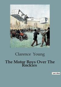 Bokomslag för "The Motor Boys Over the Rockies"