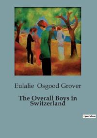 The Overall Boys in Switzerland