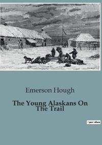 The Young Alaskans On The Trail